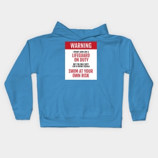 Lifeguard on Duty - Swim at your own risk - Tequila Kids Hoodie